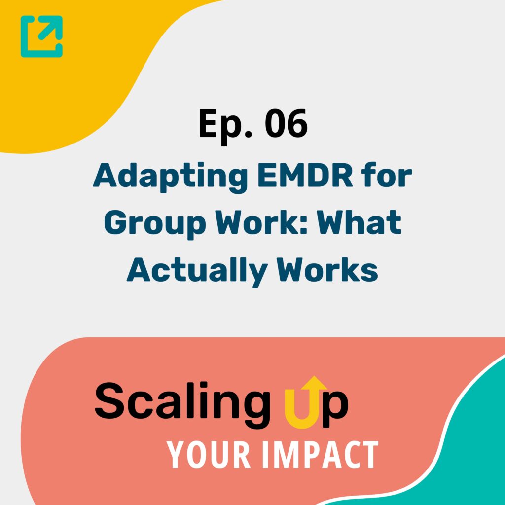 Ep. 06 "Adapting EMDR for Group Work: What Actually Works."