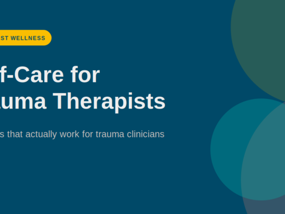 Blue featured image with the "Therapist Wellness" tag and the title "Self-Care for Trauma Therapists: Practices That Actually Work" in white, accented with teal and amber circles